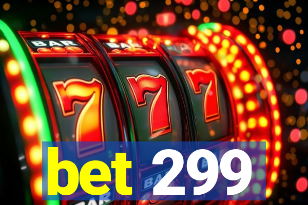 bet 299